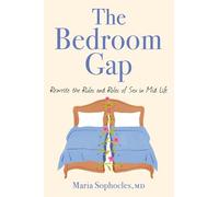 The Bedroom Gap: Rewrite the Rules and Roles of Sex in Midlife