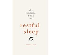 The Bedside Book for Restful Sleep: A Small Gift for the End of the Day