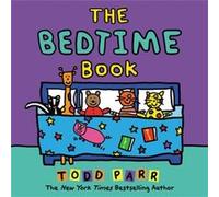 The Bedtime Book by Todd Parr Todd Parr (Auteur)