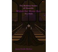 The Bedtime Stories of Grumble: Within the Music Box: Part Three