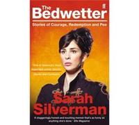 The Bedwetter: Stories of Courage, Redemption, and Pee Silverman, Sarah (Auteur)