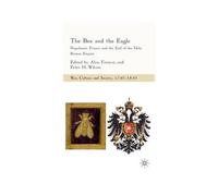 The Bee and the Eagle, War, Culture and Scoiety, 1750-1850 Alan Forrest (Auteur)