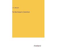 The Bee-Keeper's Catechism