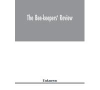 The Bee-Keepers' Review