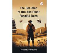 The Bee-Man Of Orn And Other Fanciful Tales