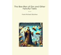 The Bee-Man of Orn and Other Fanciful Tales