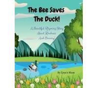 The Bee Saves The Duck! : A Beautiful Rhyming Story About Kindness And Bravery! Paperback Book By Zoya's Mum