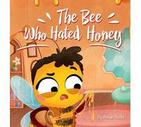 The Bee Who Hated Honey