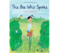 The Bee Who Spoke: A nature adventure