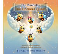 The Beebels and The Kindness Quest: An Exciting Adventure in Kindness, Friendship, and Emotional Growth, Social Emotional Learning Books, Magical ... Books to Read Aloud to Kindergarteners
