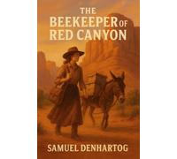 The Beekeeper of Red Canyon