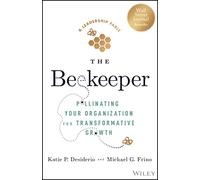 The Beekeeper: Pollinating Your Organization for Transformative Growth