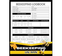 The Beekeeper’s Inspection Ledger: Apiary Inspection Record Book for Hive Management, Queen Tracking, Brood Patterns, Honey Production and Colony Health Monitoring