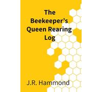 The Beekeeper's Queen Rearing Log