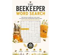 The Beekeeper's Word Search: 100 Puzzles Celebrating Hives, Honey, Pollination, and the Remarkable World of Bees - With a Fascinating Fact on Every Page