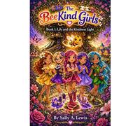 The BeeKind Girls: Book 1: Lily and the Kindness Light