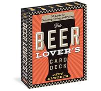 The Beer Lover’s Card Deck: 50 Cards for Selecting, Tasting, and Pairing