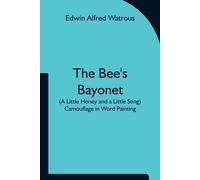 The Bee's Bayonet (A Little Honey And A Little Sting) Camouflage In Word Painting