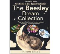 The Beesley Dream Collection: Two gentle picture books about bravery and big dreams