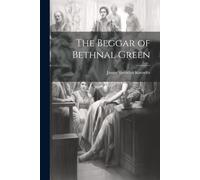 The Beggar Of Bethnal Green