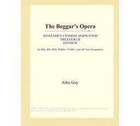 The Beggar's Opera (Webster's Chinese Simplified Thesaurus Edition)