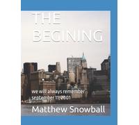 The Begining: We Will Always Remember September 11, 2001