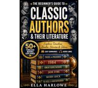 The Beginner’s Guide to Classic Authors and Their Literature