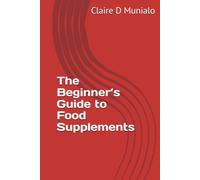 The Beginner’s Guide to Food Supplements