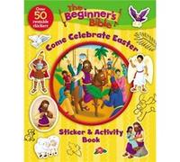 The Beginners Bible Come Celebrate Easter Sticker and Activity Book by The Beginners Bible The Beginners Bible (Auteur)