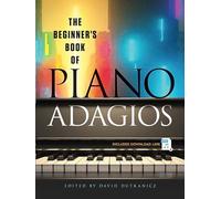 David Dutkanicz - The Beginner's Book Of Piano Adagios