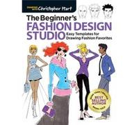 The Beginner's Fashion Design Studio: Easy Templates for Drawing Fashion Favorites