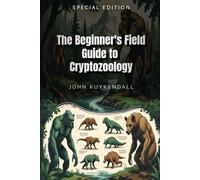 The Beginner's Field Guide to Cryptozoology