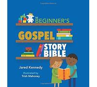 The Beginner's Gospel Story Bible