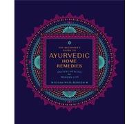 The Beginners Guide to Ayurvedic Home Remedies by Susan WeisBohlen Susan WeisBohlen (Auteur)