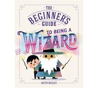 The Beginner's Guide to Being a Wizard - - Flamingo Books - ebook (ePub) - Livre