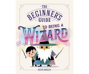 The Beginner's Guide to Being a Wizard - Keith Negley - Flamingo Books - ebook (ePub) - Livre