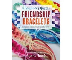 The Beginners Guide to Friendship Bracelets by Masha Knots Masha Knots (Auteur)