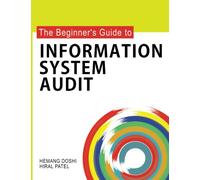 The Beginner's Guide to Information System Audit