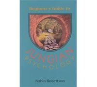 The Beginners Guide to Jungian Psychology by Robin Robertson Robin Robertson (Auteur)
