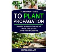 The Beginners Guide to Plant Propagation