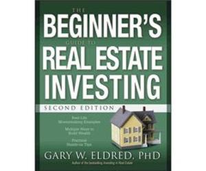 The Beginners Guide to Real Estate Investing by Gary W. Eldred Gary W. Eldred (Auteur)