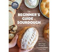 The Beginner's Guide to Sourdough Best-Kept Secrets for Successful Bread Every Time - Amy Coyne - Page Street Publishing - ebook (ePub) - Livre