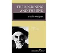 The Beginning and the End Berd'iaev, Nikolai, Berdyaev, Nicolas (Auteur)