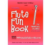 The Beginning Flute Fun Book: for Elementary Students