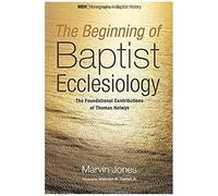 The Beginning Of Baptist Ecclesiology