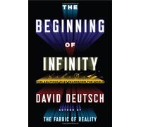 (THE BEGINNING OF INFINITY: EXPLANATIONS THAT TRANSFORM THE WORLD) BY DEUTSCH, DAVID(AUTHOR)Hardcover Jul-2011