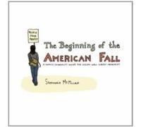 The Beginning Of The American Fall: A Comics Journalist Inside The Occupy Wall Street Movement