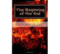 The Beginning of the End: Manifesto of an Apocalypse Girl