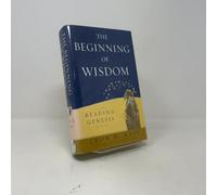 The Beginning of Wisdom: Reading Genesis