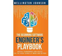 The Beginning Software Engineer's Playbook